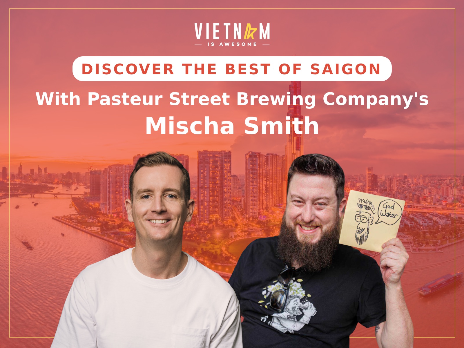 Discover The Best Of Saigon With Pasteur Street Brewing Company’s Mischa Smith
